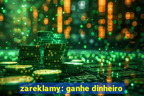 zareklamy: ganhe dinheiro